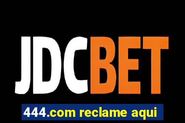 444.com reclame aqui